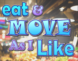 text in blue and purple that says eat and move as I like